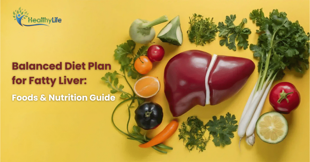 How to Create a Balanced Diet Plan for Fatty Liver